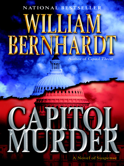 Title details for Capitol Murder by William Bernhardt - Available